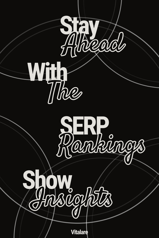 Stay Ahead with The SERP Rankings Show Insights